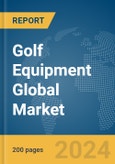 Golf Equipment Global Market Report 2024- Product Image