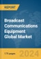 Broadcast Communications Equipment Global Market Report 2024 - Product Thumbnail Image