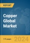 Copper Global Market Report 2024 - Product Image