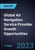 Global Air Navigation Service Provider Growth Opportunities- Product Image