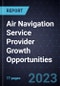 Air Navigation Service Provider Growth Opportunities - Product Thumbnail Image