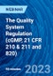 The Quality System Regulation (cGMP, 21 CFR 210 & 211 and 820) - Webinar - Product Image