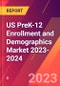 US PreK-12 Enrollment and Demographics Market 2023-2024 - Product Thumbnail Image