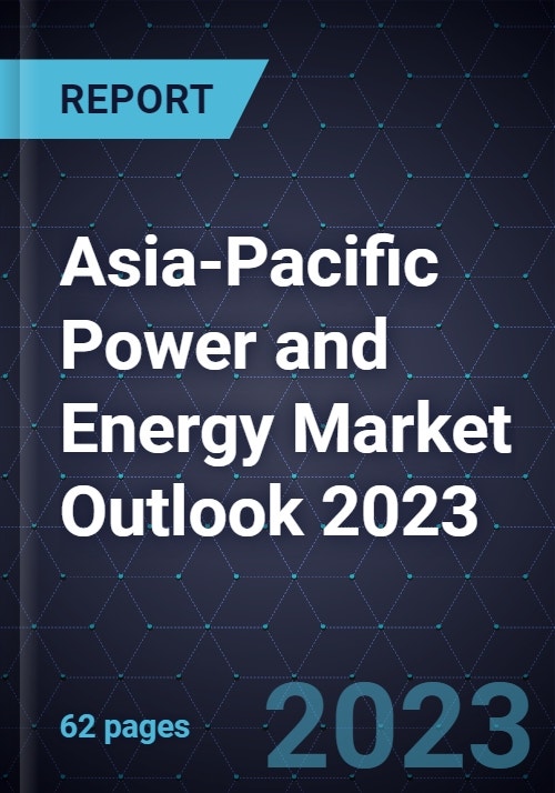 AsiaPacific (APAC) Power and Energy Market Outlook 2023