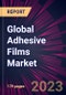 Global Adhesive Films Market 2023-2027 - Product Image
