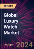 Global Luxury Watch Market 2024-2028- Product Image