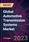 Global Automotive Transmission Systems Market 2023-2027 - Product Image