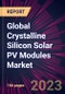 Global Crystalline Silicon Solar PV Modules Market 2023-2027 - Product Image