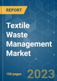 Textile Waste Management Market - Growth, Trends, COVID-19 Impact, and Forecasts (2023 - 2028)- Product Image