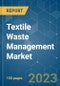 Textile Waste Management Market - Growth, Trends, COVID-19 Impact, and Forecasts (2023 - 2028) - Product Image