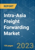 Intra-Asia Freight Forwarding Market - Growth, Trends, COVID-19 Impact, and Forecasts (2023 - 2028)- Product Image