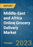 Middle-East and Africa Online Grocery Delivery Market - Growth, Trends, COVID-19 Impact, and Forecasts (2023 - 2028)- Product Image