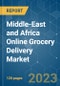 Middle-East and Africa Online Grocery Delivery Market - Growth, Trends, COVID-19 Impact, and Forecasts (2023 - 2028) - Product Image