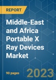 Middle-East and Africa Portable X Ray Devices Market - Growth, Trends, COVID-19 Impact, and Forecasts (2023 - 2028)- Product Image