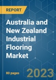 Australia and New Zealand Industrial Flooring Market - Growth, Trends, COVID-19 Impact, and Forecasts (2023 - 2028)- Product Image