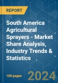 South America Agricultural Sprayers - Market Share Analysis, Industry Trends & Statistics, Growth Forecasts 2019 - 2029- Product Image