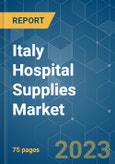 Italy Hospital Supplies Market - Growth, Trends, COVID-19 Impact, and Forecasts (2023 - 2028)- Product Image