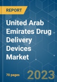 United Arab Emirates Drug Delivery Devices Market - Growth, Trends, COVID-19 Impact, and Forecasts (2023 - 2028)- Product Image