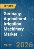 Germany Agricultural Irrigation Machinery - Market Share Analysis, Industry Trends & Statistics, Growth Forecasts (2026-2031)- Product Image