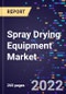 Spray Drying Equipment Market, By Type, By Stage Type, By Flow Type, By Application, and By Region Forecast to 2030 - Product Image