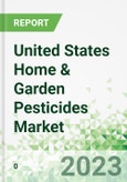 United States Home & Garden Pesticides Market 2023-2026- Product Image