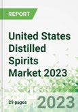 United States Distilled Spirits Market 2023 - 2027- Product Image