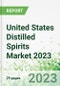 United States Distilled Spirits Market 2023 - 2027 - Product Image