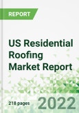 US Residential Roofing Market Report 2022-2030- Product Image
