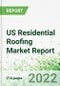US Residential Roofing Market Report 2022-2030 - Product Thumbnail Image