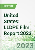 United States: LLDPE Film Report 2023 - 2026- Product Image