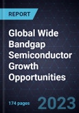 Global Wide Bandgap Semiconductor Growth Opportunities- Product Image