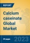 Calcium caseinate Global Market Insights 2023, Analysis and Forecast to 2028, by Manufacturers, Regions, Technology, Application, Product Type - Product Image