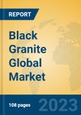 Black Granite Global Market Insights 2023, Analysis and Forecast to 2028, by Manufacturers, Regions, Technology, Application, Product Type- Product Image