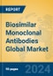 Biosimilar Monoclonal Antibodies Global Market Insights 2024, Analysis and Forecast to 2029, by Manufacturers, Regions, Technology - Product Image