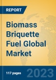 Biomass Briquette Fuel Global Market Insights 2023, Analysis and Forecast to 2028, by Manufacturers, Regions, Technology, Application, Product Type- Product Image