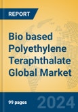 Bio based Polyethylene Teraphthalate Global Market Insights 2023, Analysis and Forecast to 2028, by Manufacturers, Regions, Technology, Application, Product Type- Product Image