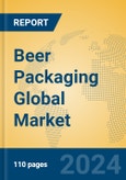 Beer Packaging Global Market Insights 2023, Analysis and Forecast to 2028, by Manufacturers, Regions, Technology, Product Type- Product Image