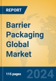 Barrier Packaging Global Market Insights 2023, Analysis and Forecast to 2028, by Manufacturers, Regions, Technology, Application, Product Type- Product Image