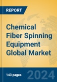Chemical Fiber Spinning Equipment Global Market Insights 2024, Analysis and Forecast to 2029, by Manufacturers, Regions, Technology, Application, and Product Type- Product Image