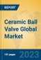 Ceramic Ball Valve Global Market Insights 2023, Analysis and Forecast to 2028, by Manufacturers, Regions, Technology, Product Type - Product Thumbnail Image