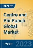 Centre and Pin Punch Global Market Insights 2023, Analysis and Forecast to 2028, by Manufacturers, Regions, Technology, Product Type- Product Image