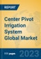 Center Pivot Irrigation System Global Market Insights 2023, Analysis and Forecast to 2028, by Manufacturers, Regions, Technology, Application, Product Type - Product Image