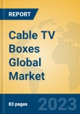 Cable TV Boxes Global Market Insights 2023, Analysis and Forecast to 2028, by Manufacturers, Regions, Technology, Application, Product Type- Product Image