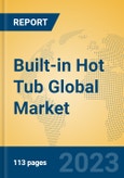 Built-in Hot Tub Global Market Insights 2023, Analysis and Forecast to 2028, by Manufacturers, Regions, Technology, Application, Product Type- Product Image
