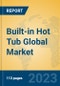 Built-in Hot Tub Global Market Insights 2023, Analysis and Forecast to 2028, by Manufacturers, Regions, Technology, Application, Product Type - Product Image