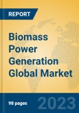 Biomass Power Generation Global Market Insights 2023, Analysis and Forecast to 2028, by Manufacturers, Regions, Technology, Application, Product Type- Product Image