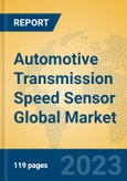 Automotive Transmission Speed Sensor Global Market Insights 2023, Analysis and Forecast to 2028, by Manufacturers, Regions, Technology, Application, Product Type- Product Image