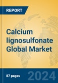 Calcium lignosulfonate Global Market Insights 2023, Analysis and Forecast to 2028, by Manufacturers, Regions, Technology, Product Type- Product Image