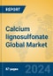 Calcium lignosulfonate Global Market Insights 2023, Analysis and Forecast to 2028, by Manufacturers, Regions, Technology, Product Type - Product Image