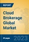 Cloud Brokerage Global Market Insights 2023, Analysis and Forecast to 2028, by Market Participants, Regions, Technology, Product Type - Product Image